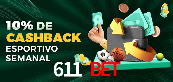 10% de bônus de cashback na 611 bet